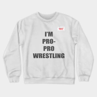 TBT I'm Pro Pro Wrestling Crewneck Sweatshirt